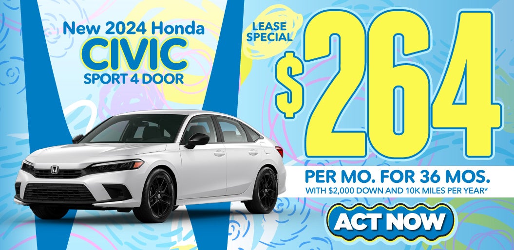 2024 Honda civic lease $264 per mo. for 36 mos. - act now