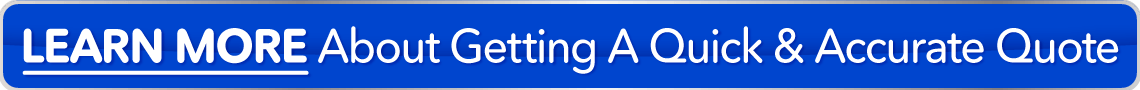 Learn More about Getting a Quick and Accurate Quote