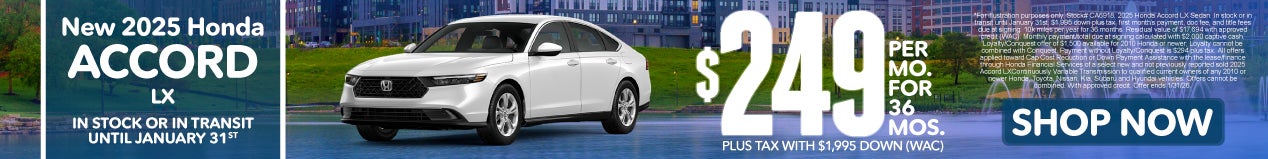2025 HONDA ACCORD LX	 $249 PER MO. FOR 36 MOS. PLUS TAX WITH $1,995 DOWN*