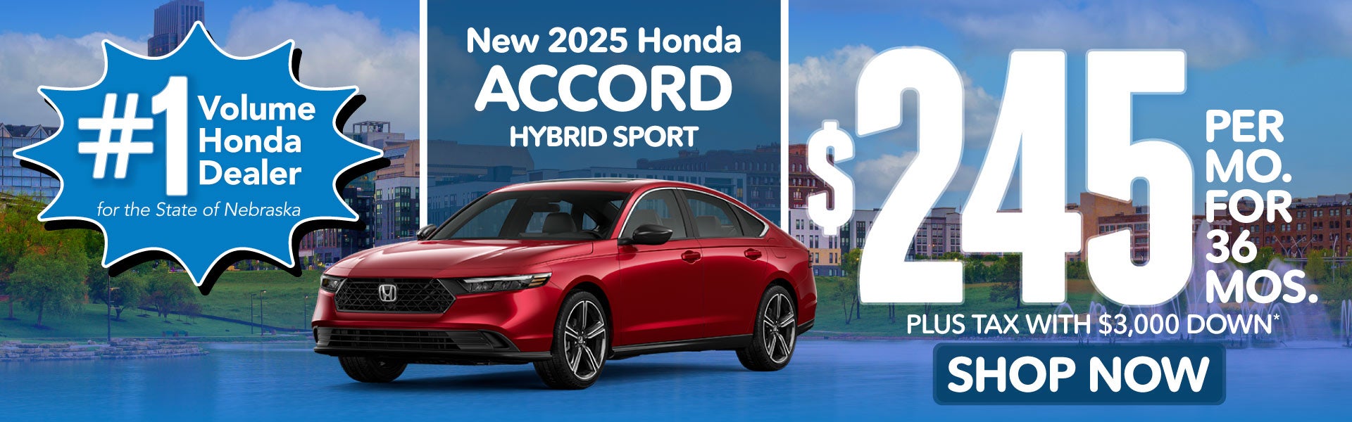2025 HONDA ACCORD Hybrid Sport	$245 PER MO. FOR 36 MOS. PLUS