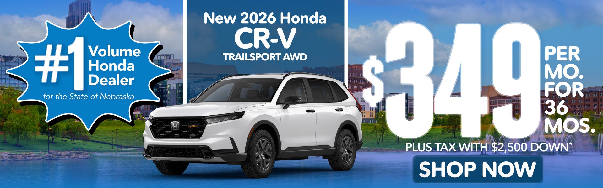 2026 HONDA CR-V TRAILSPORT AWD	$349 PER MO. FOR 36 MOS. PLUS