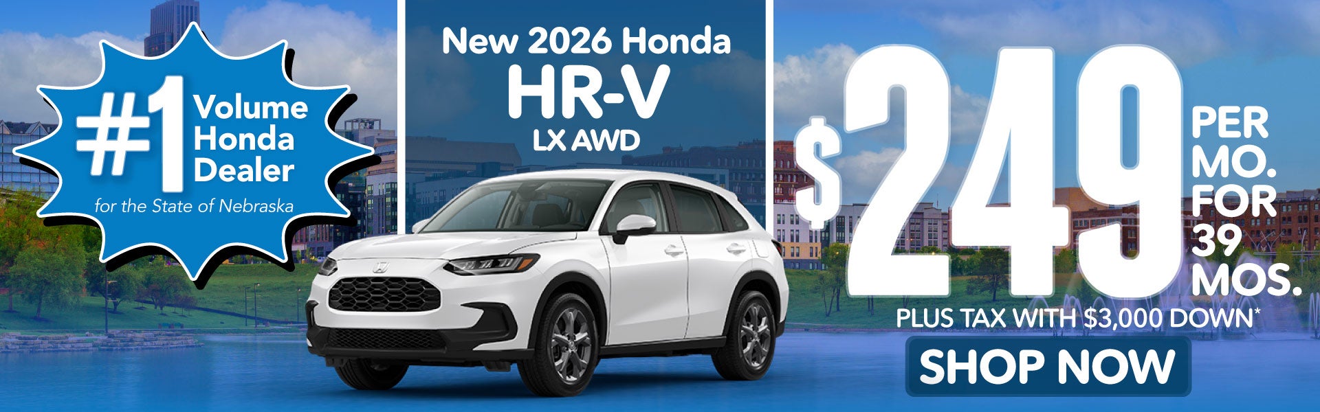 2026 HONDA HR-V LX AWD	$249 PER MO. FOR 39 MOS. PLUS TAX WIT