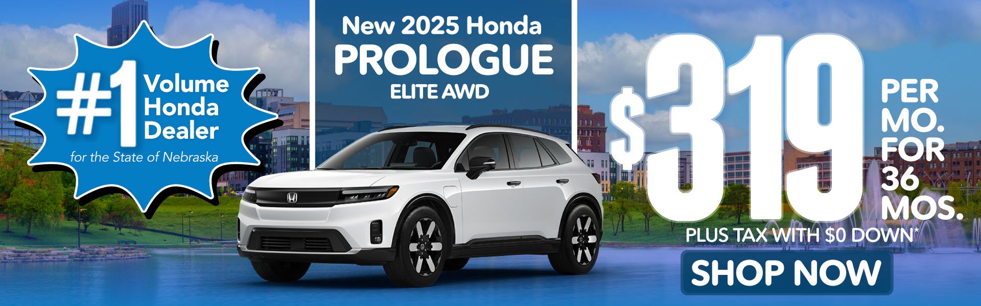 2025 HONDA PROLOGUE ELITE AWD	$319 PER MO. FOR 36 MOS. PLUS 