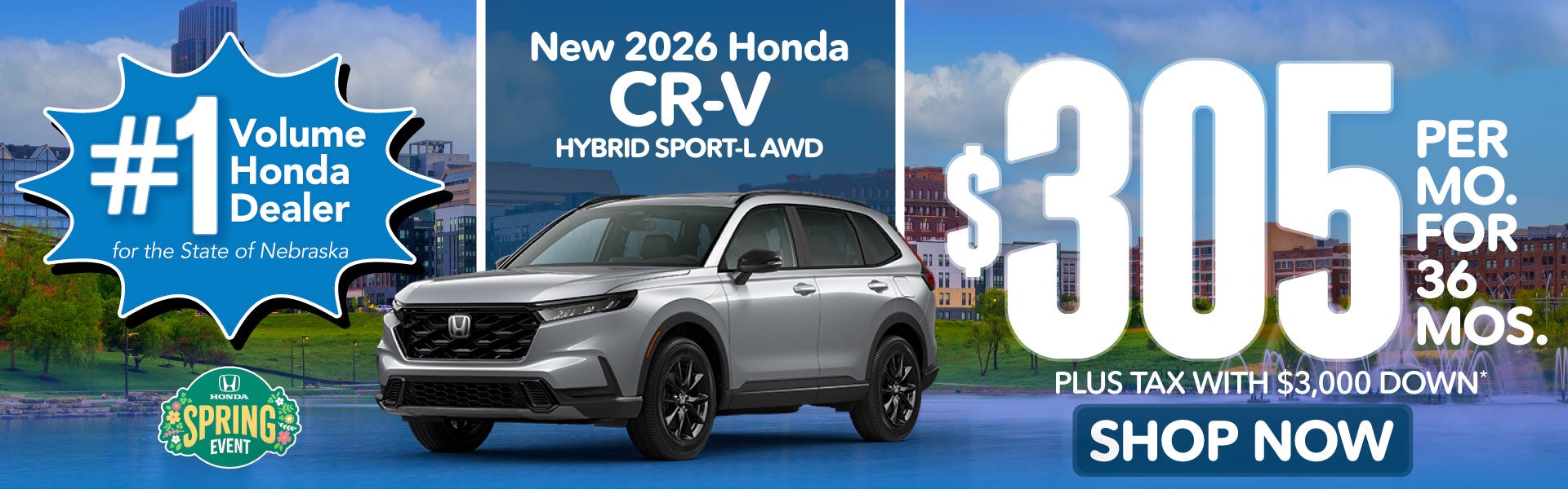 2026 HONDA CR-V HYBRID SPORT-L AWD	$305 PER MO. FOR 36 MOS. 