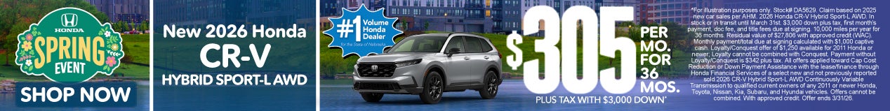 2026 HONDA CR-V HYBRID SPORT-L AWD	$305 PER MO. FOR 36 MOS. PLUS TAX WITH $3,000 DOWN*