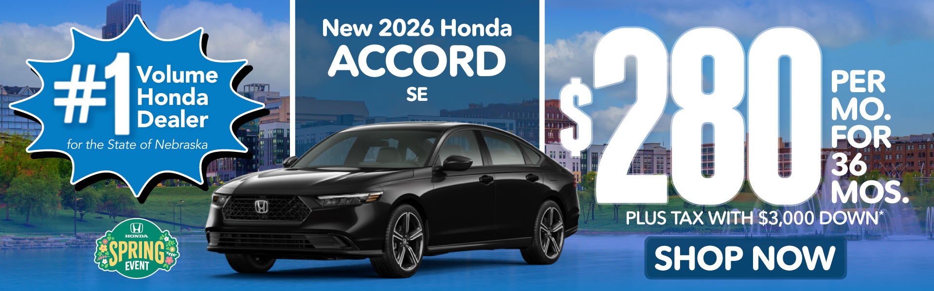 2026 HONDA ACCORD SE	$280 PER MO. FOR 36 MOS. PLUS TAX WITH 