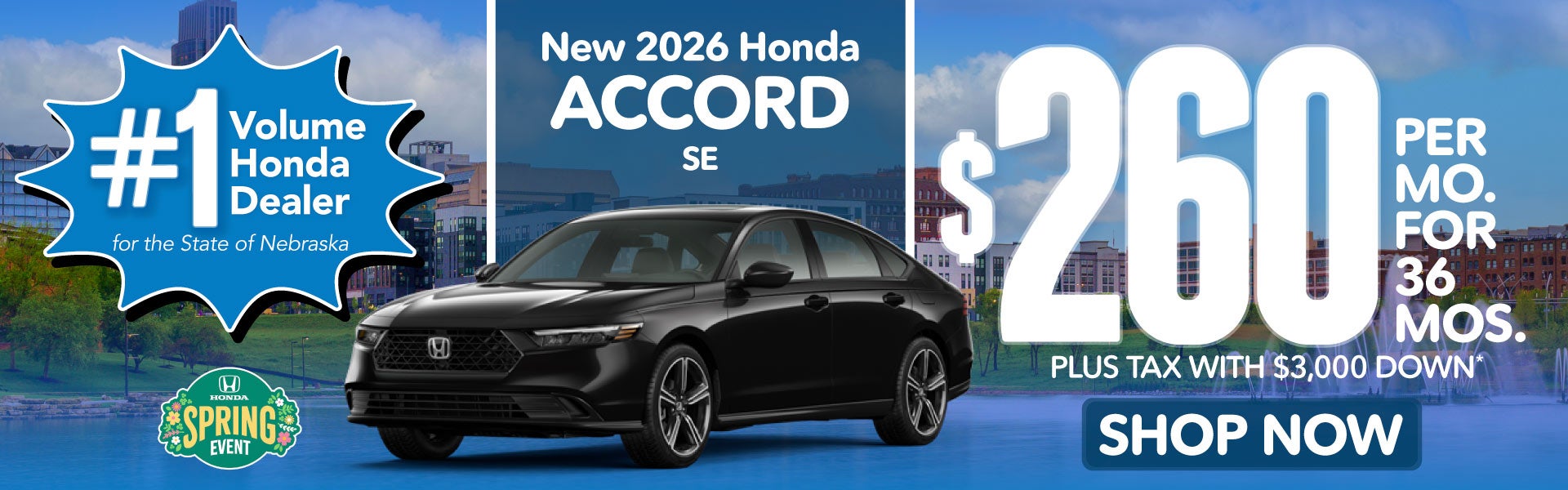 2026 HONDA ACCORD SE	$260 PER MO. FOR 36 MOS. PLUS TAX WITH 