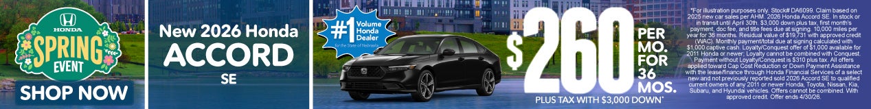 2026 HONDA ACCORD SE	$260 PER MO. FOR 36 MOS. PLUS TAX WITH $3,000 DOWN*