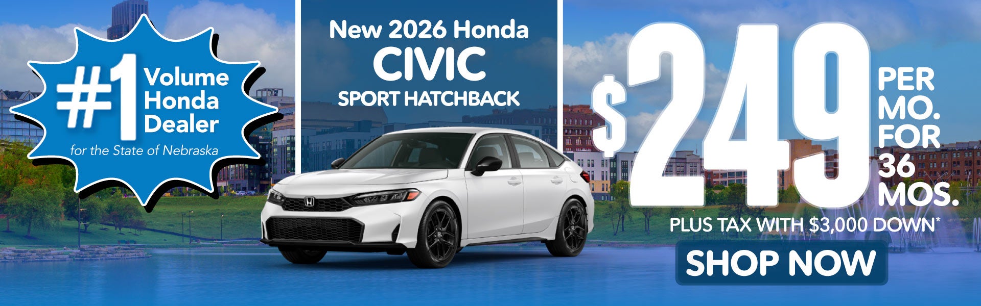 2026 HONDA CIVIC SPORT HATCHBACK	$249 PER MO. FOR 36 MOS. PL