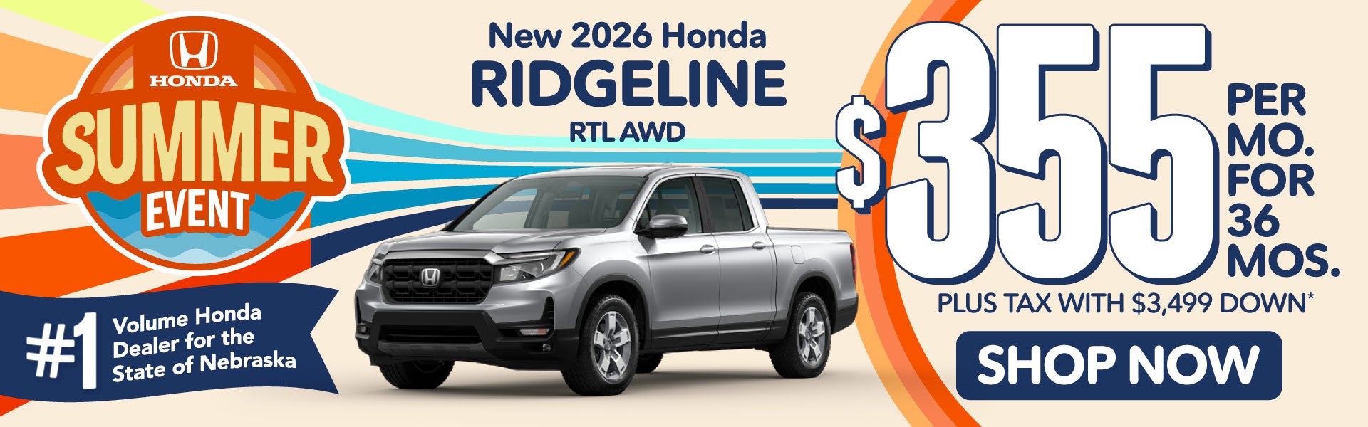 2026 HONDA RIDGELINE RTL AWD	$355 PER MO. FOR 36 MOS. PLUS T