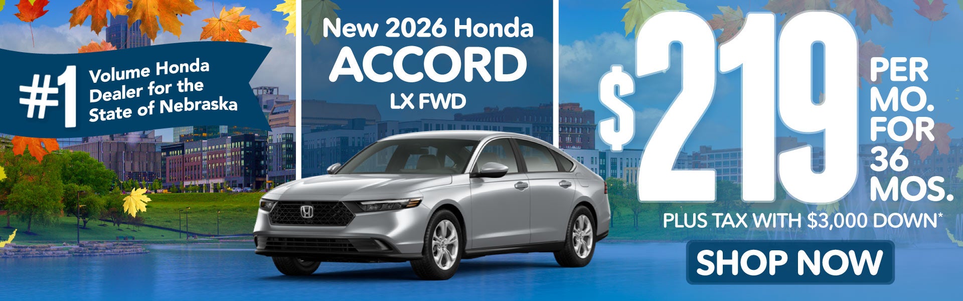 2026 HONDA ACCORD LX FWD	$219 PER MO. FOR 36 MOS. PLUS TAX W