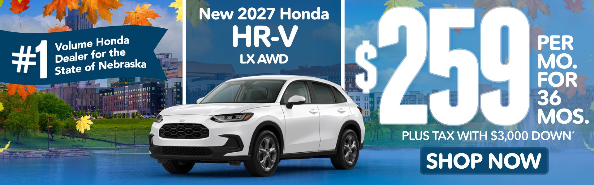 2027 HONDA HR-V LX AWD	$259 PER MO. FOR 36 MOS. PLUS TAX WIT