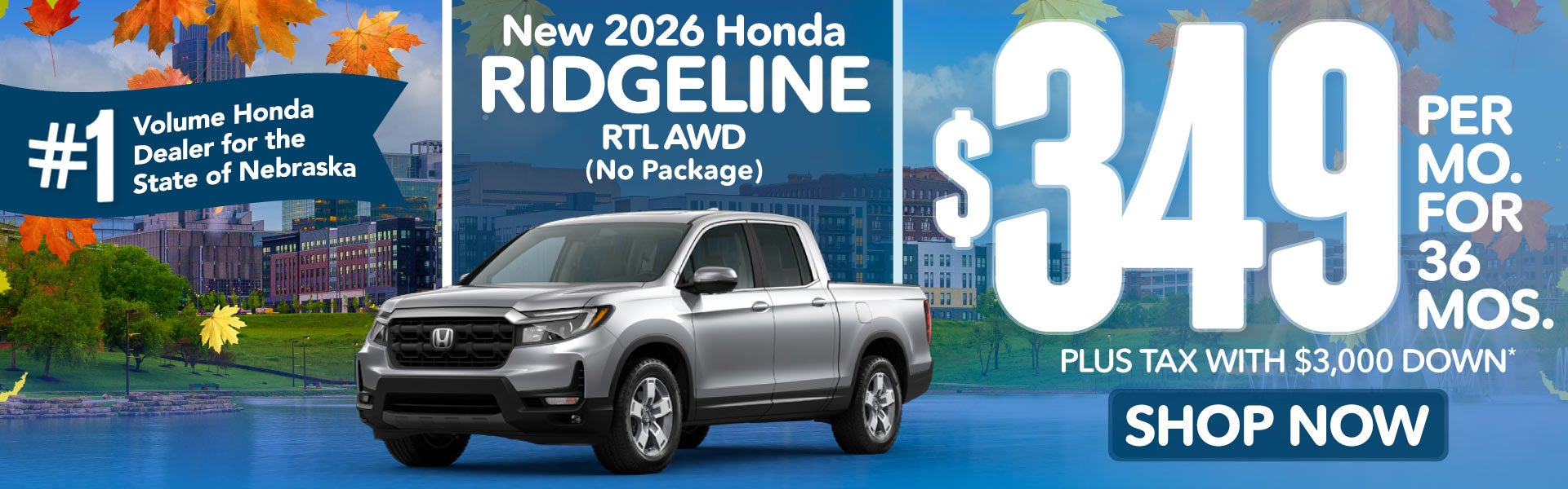 2026 HONDA RIDGELINE RTL AWD (NO PACKAGE) 	$349 PER MO. FOR 